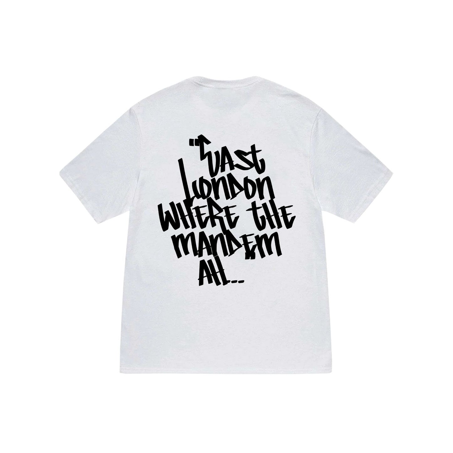 "East London Where The Mandem Ah..." T-Shirt